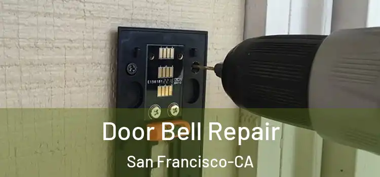  Door Bell Repair San Francisco-CA
