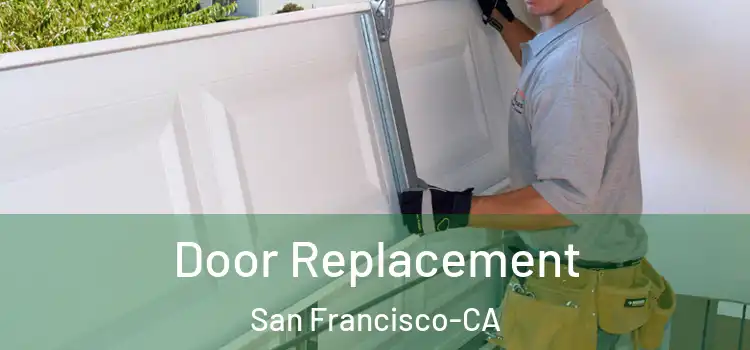  Door Replacement San Francisco-CA