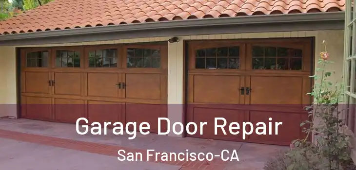 Garage Door Repair San Francisco-CA