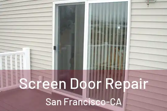  Screen Door Repair San Francisco-CA